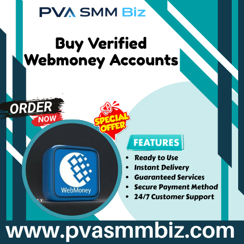 Buy Verified Webmoney Accounts